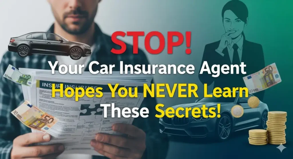 The Car Insurance Secrets Your Agent Doesn’t Want You to Know (They Could Save You Thousands!)